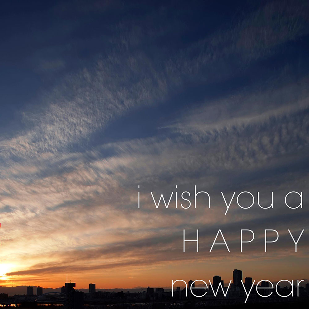 風、空気感、気配｜ i wish you a Happy new year